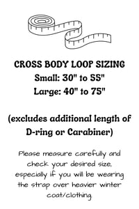 cross body loop sizing: small adjusts from 30 inches to 55 inches and large adjusts from 40 inches to 75 inches. This is the loop measurement and excludes any additional length of the d ring or carabiner.