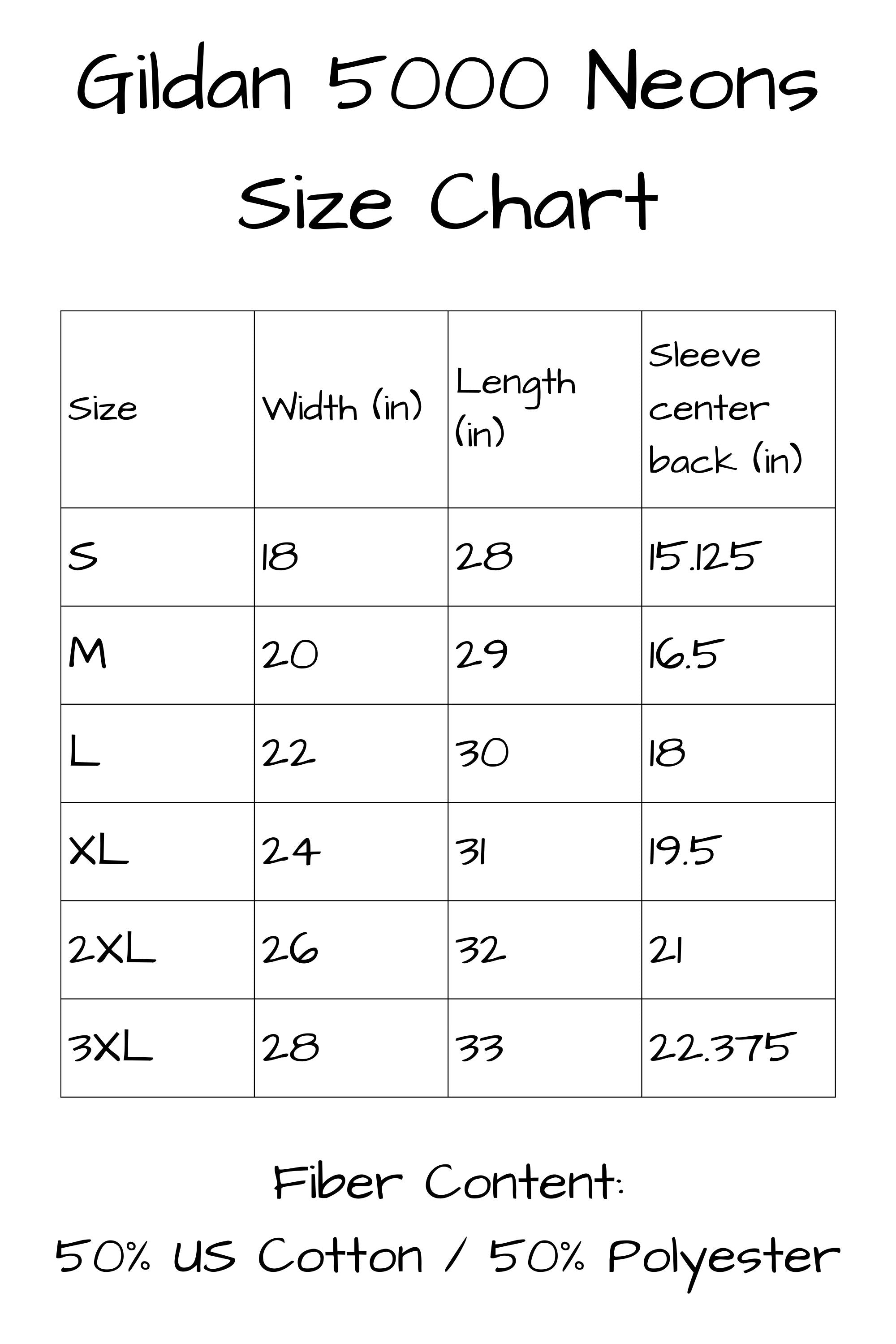 Gildan 5000 Neon T Shirt Sizing Chart. The Width of the shirts in inches as measured just below the sleeve with the shirt laying flat are as follows: small is 18 inches, medium is 20 inches, large is 22 inches, extra large is 24 inches, two x l is 26 inches and 3 x l is 28 inches in width. Fiber content of these t shirts is 50 percent cotton and 50 percent polyester.