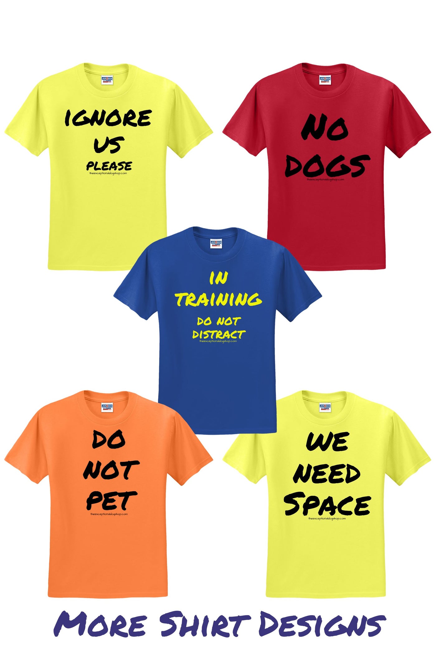 training t shirts are available in 5 messages, including ignore us please, no dogs, in training, do not pet, and we need space.